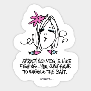 Attracting Men is like Fishing Sticker